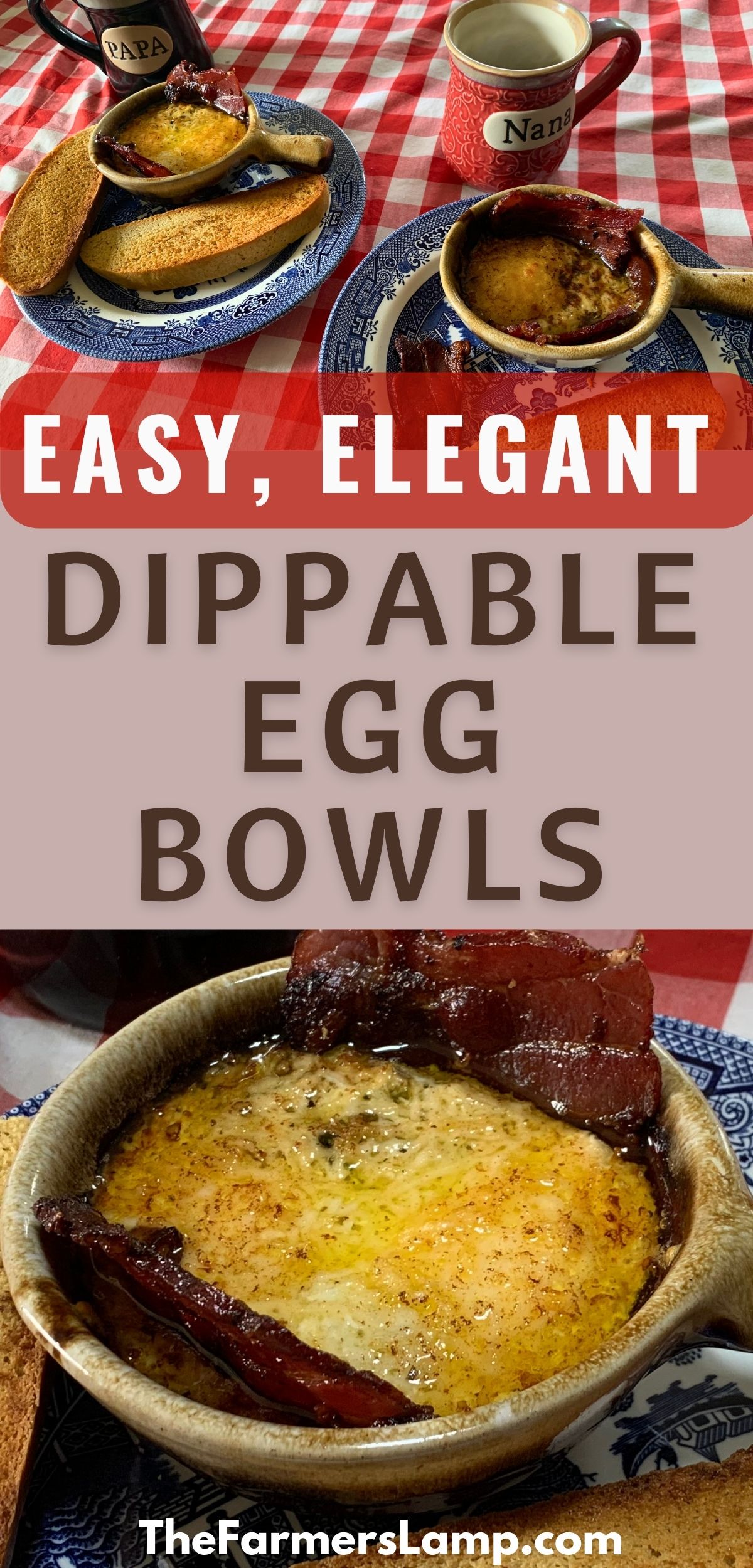 two photos top one is a picture of two blue willow plates with brown ceramic bowls with egg bowl recipe cooked in them the bottom picture is an upclose picture of the same bowl with words written that read easy elegant dippable egg bowls the farmers lamp dot com