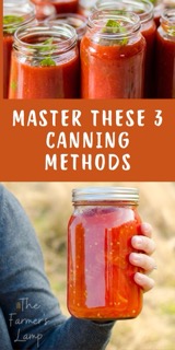 Canning Methods Pin with the words "Master These 3 Canning Methods" and showing jars of tomatoe sauce ready to can.